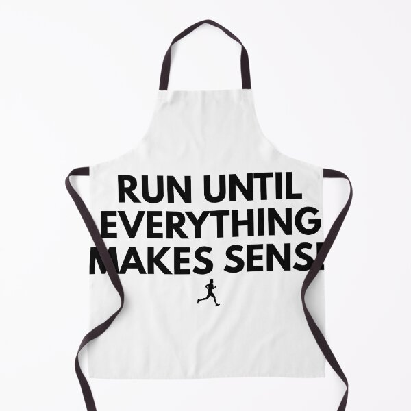 Item preview, Run Until Everything Makes Sense designed and sold by RunningWhiskers.