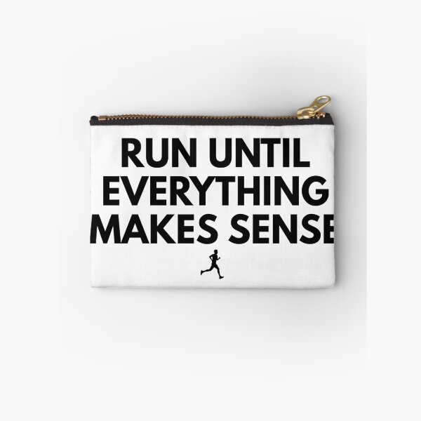 Item preview, Run Until Everything Makes Sense designed and sold by RunningWhiskers.