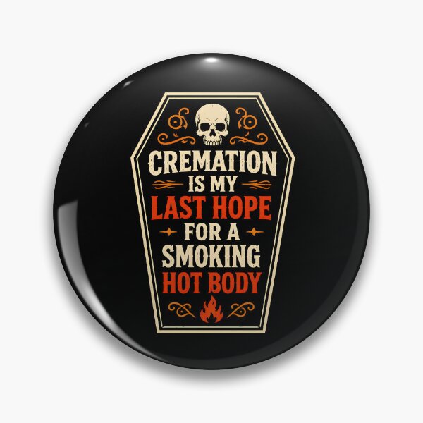 Item preview, Cremation is My Last Hope Funny Statement designed and sold by Marblaes00.