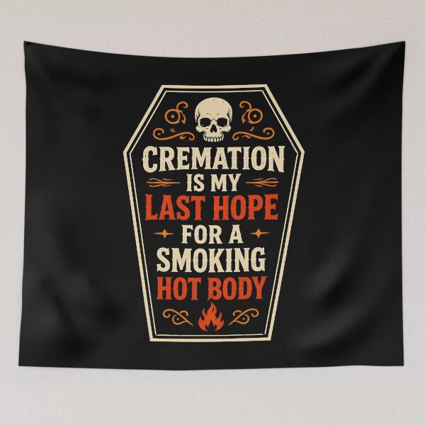 Item preview, Cremation is My Last Hope Funny Statement designed and sold by Marblaes00.