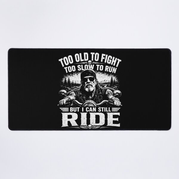 Item preview, Too Old To Fight Too Slow To Run But I Can Still Ride – Funny Biker Motorcycle Design designed and sold by PosiMCreations.