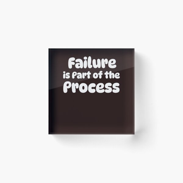 Item preview, Failure is Part of the Process designed and sold by Beverly Kempf.