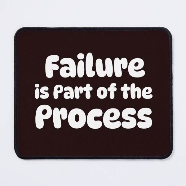 Item preview, Failure is Part of the Process designed and sold by Beverly Kempf.