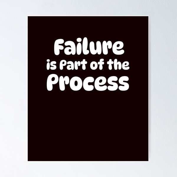 Item preview, Failure is Part of the Process designed and sold by Beverly Kempf.