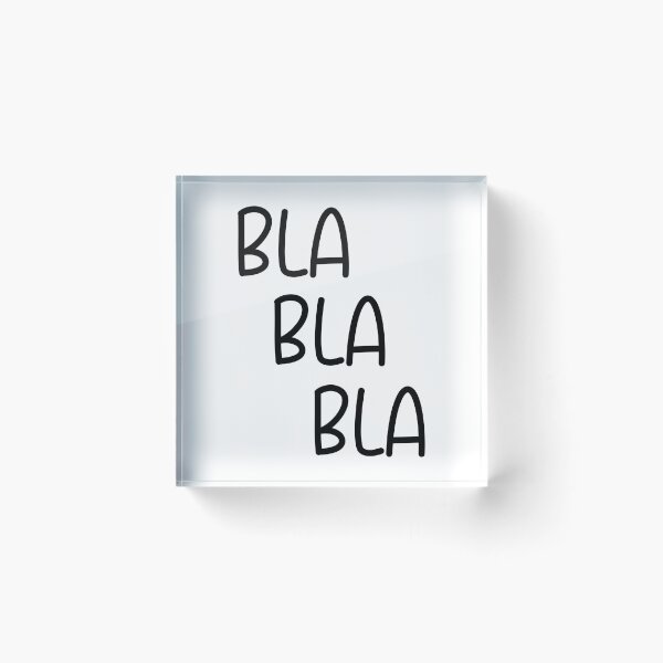 Item preview, Bla Bla Bla designed and sold by designing01Ar3.
