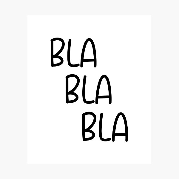 Item preview, Bla Bla Bla designed and sold by designing01Ar3.