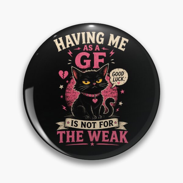 Item preview, Having Me As A GF Is Not For The Weak - Sassy Black Cat designed and sold by Fedemedu.