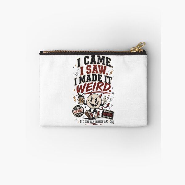 Item preview, I Came I Saw I Made It Weird designed and sold by Fashvora.