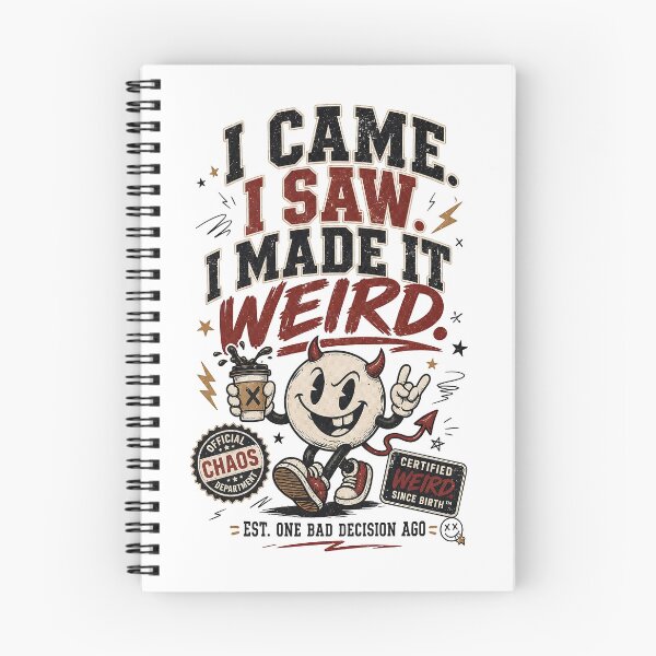 Item preview, I Came I Saw I Made It Weird designed and sold by Fashvora.