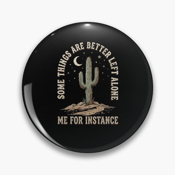Item preview, Some Things Are Better Left Alone Me For Instance designed and sold by snowry.