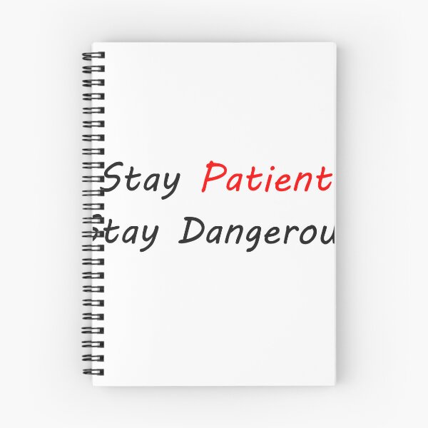 Item preview, Stay Patient Stay Dangerous designed and sold by BigBoyFunky.