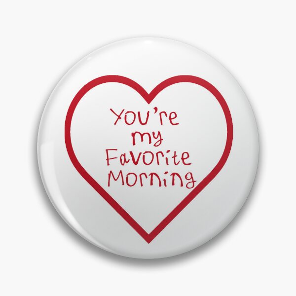 Item preview, You're My Favorite Morning designed and sold by kinpirks.