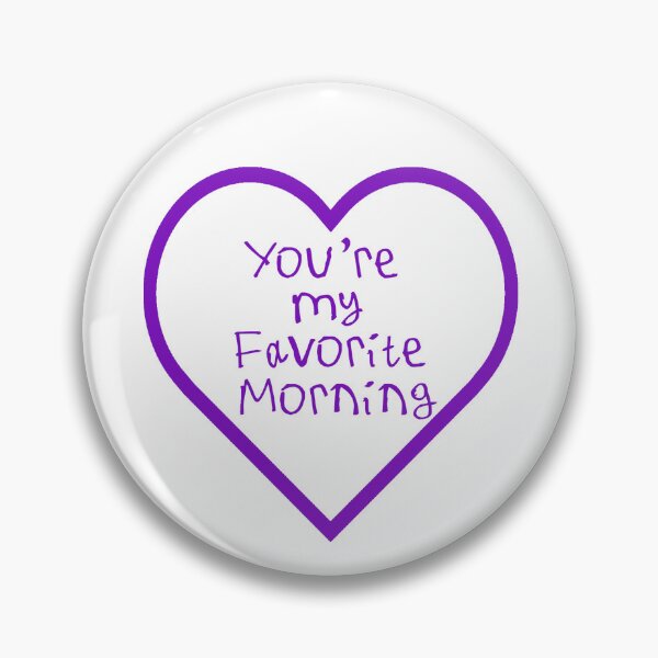 Item preview, You're My Favorite Morning designed and sold by kinpirks.