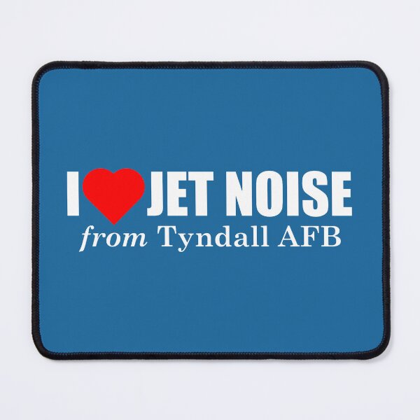 Item preview, I Love Jet Noise from Tyndall AFB designed and sold by longneckgoosie.