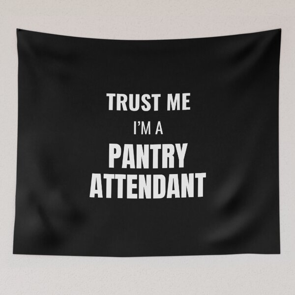 Item preview, Trust Me I'm a Pantry Attendant (White) designed and sold by ShipCrewNation.