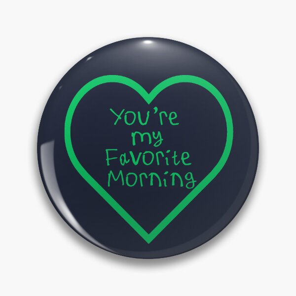 Item preview, You're My Favorite Morning designed and sold by kinpirks.