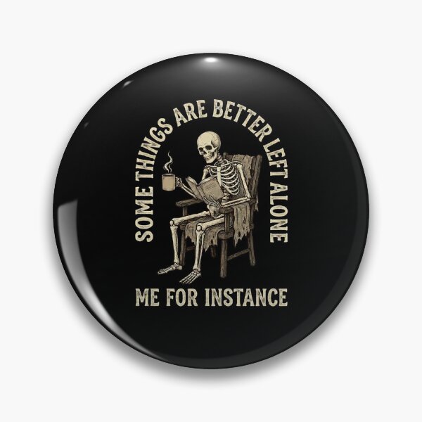 Item preview, Some Things Are Better Left Alone Me For Instance designed and sold by snowry.