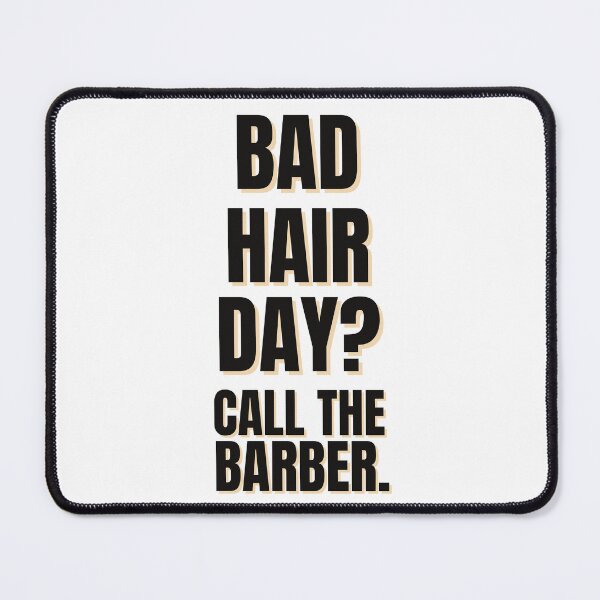 Item preview, Bad Hair Day Call The Barber Funny Shop Quote designed and sold by Barber MD Culture.