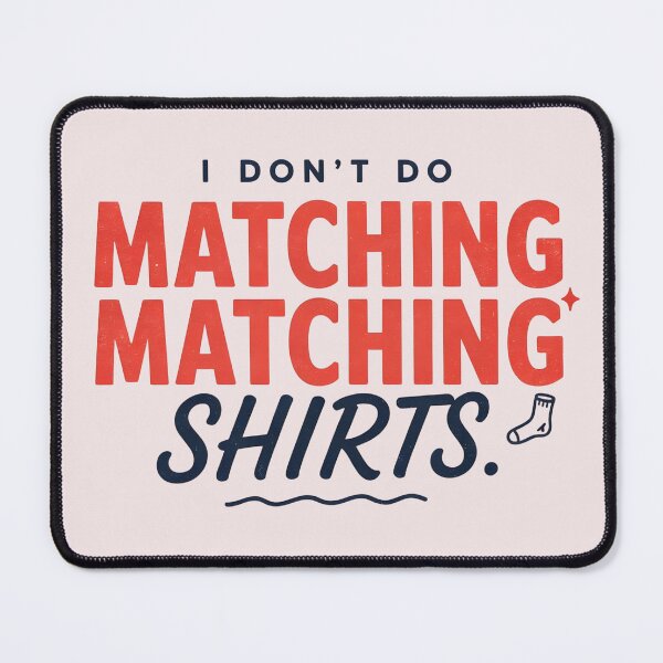 Item preview, I Don't Do Matching Matching designed and sold by dragonbol023.