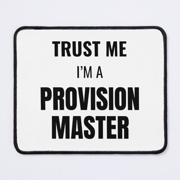 Item preview, Trust Me I'm a Provision Master (Black) designed and sold by ShipCrewNation.