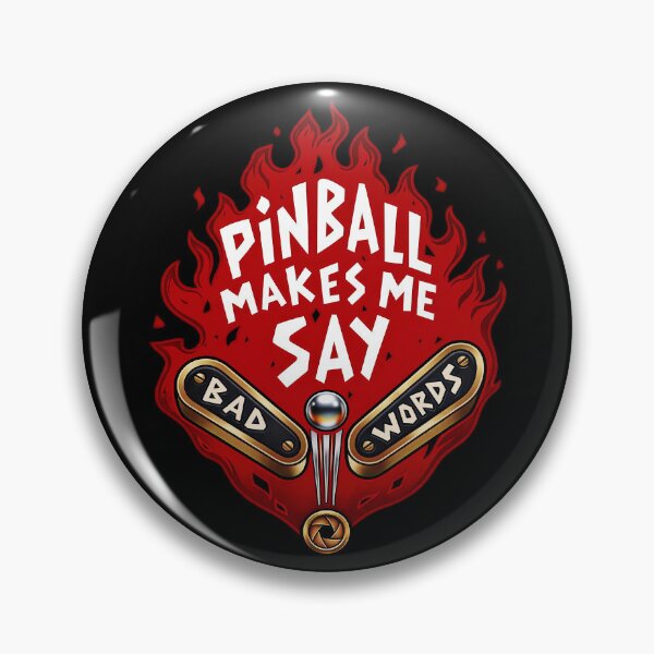 Item preview, Pinball Makes Me Say Bad Words Funny Saying QuoteFunny Saying Quote designed and sold by gear-posters.