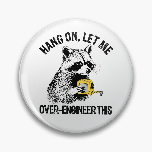 Item preview, Hang On Let Me Over Engineer This designed and sold by veroniaarafik.