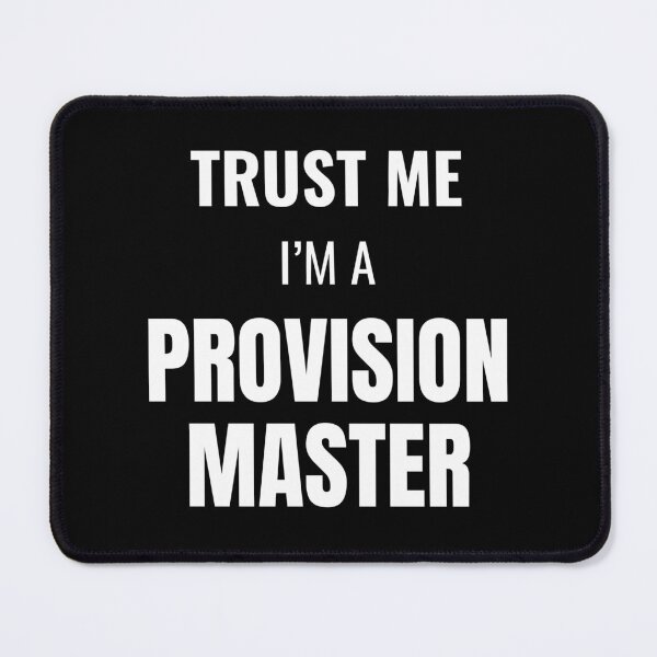 Item preview, Trust Me I'm a Provision Master (White) designed and sold by ShipCrewNation.
