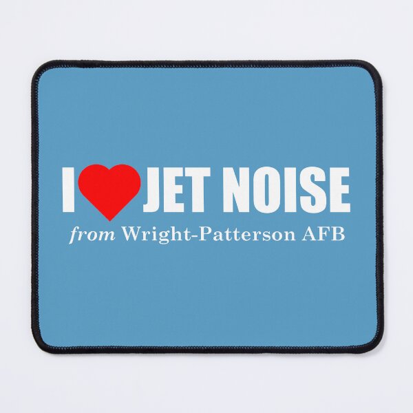 Item preview, I Love Jet Noise from Wright-Patterson AFB designed and sold by longneckgoosie.