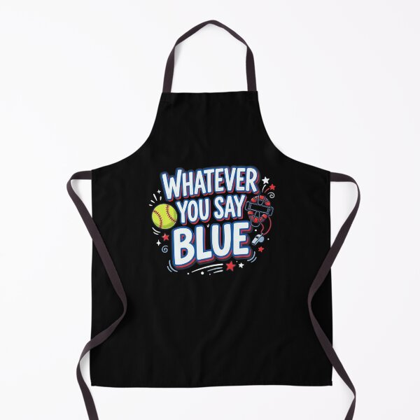 Item preview, Whatever You Say Blue Umpire Softball Baseball designed and sold by snowry.