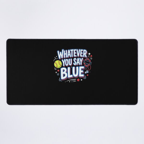 Item preview, Whatever You Say Blue Umpire Softball Baseball designed and sold by snowry.