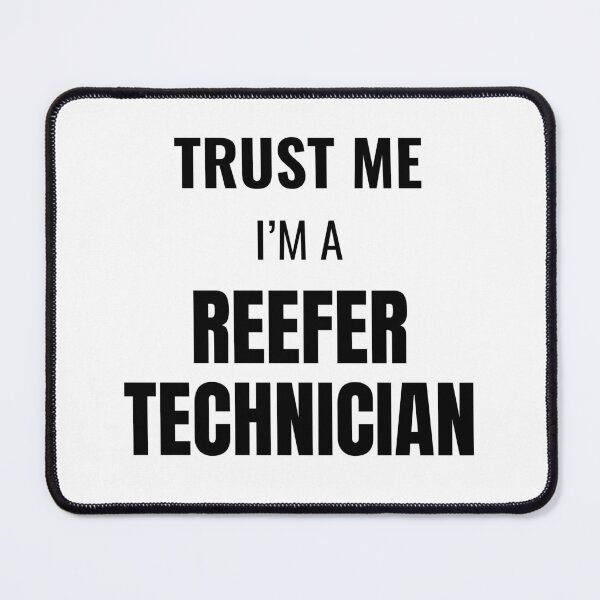 Item preview, Trust Me I'm a Reefer Technician (Black) designed and sold by ShipCrewNation.