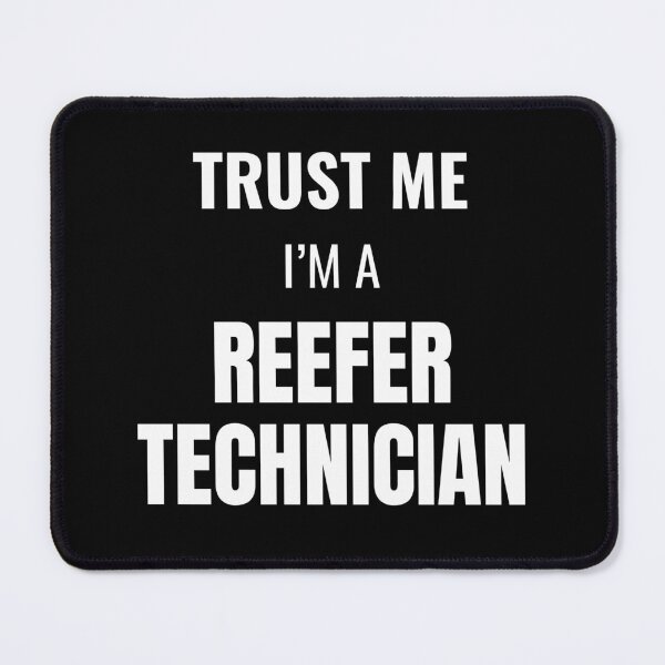 Item preview, Trust Me I'm a Reefer Technician (White) designed and sold by ShipCrewNation.