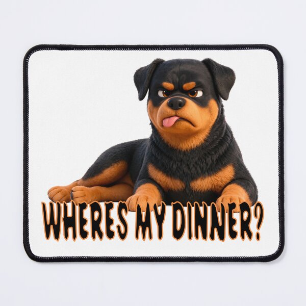 Item preview, Rottweiler. WHERES MY DINNER? designed and sold by SmARTNiki.