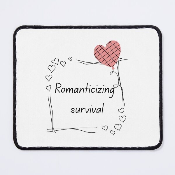 Item preview, Romanticizing Survival - Minimalist Heart Quote designed and sold by Rehnair.