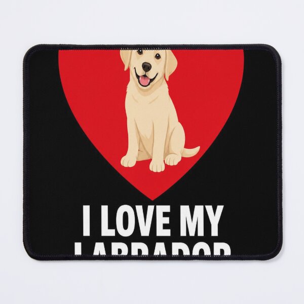Item preview, I Love My Labrador Retriever designed and sold by SunnyDesign82.