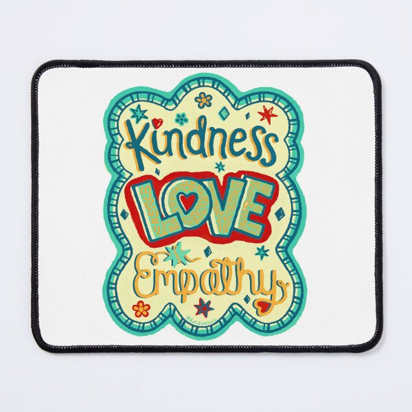 Item preview, Kindness, Love, Empathy designed and sold by charlenepotts.
