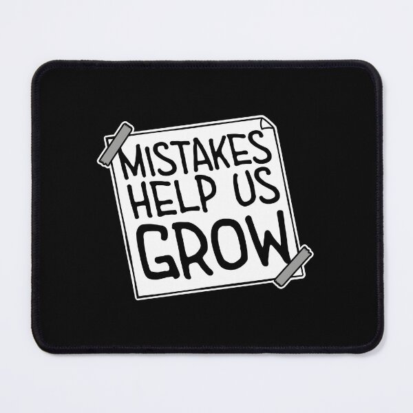Item preview, Mistakes Help Us Grow Funny Motivational Growth Quote designed and sold by shirt-o-mat.