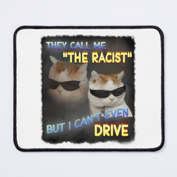 Item preview, The Racist Funny Cat Dank Meme Gifts designed and sold by evaejulias.