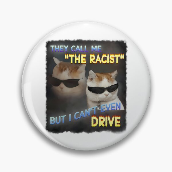 Item preview, The Racist Funny Cat Dank Meme Gifts designed and sold by evaejulias.
