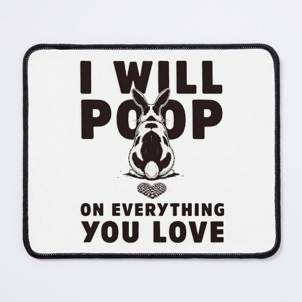 Item preview, I Will Poop on Everything You Love funny rabbit designed and sold by Welldoh.