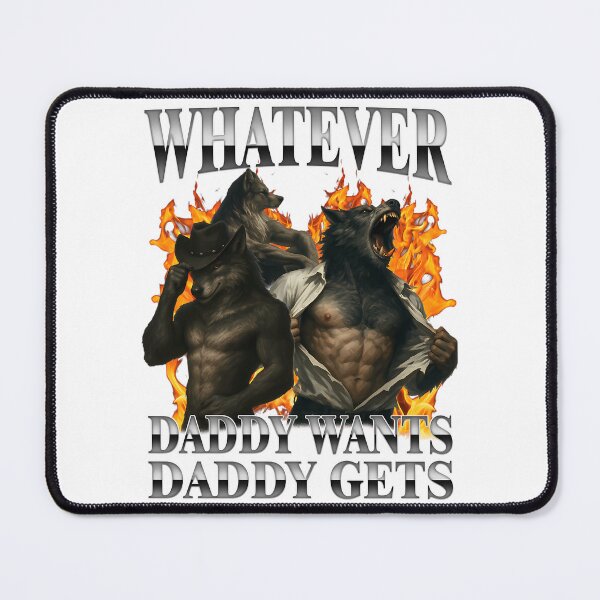Item preview, Whatever Daddy Wants Daddy Gets designed and sold by evaejulias.