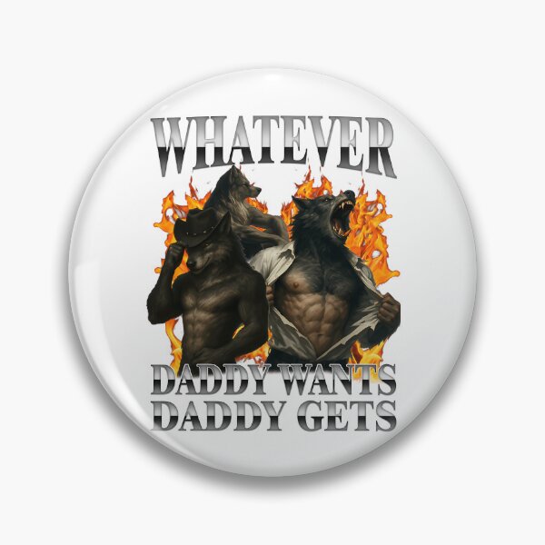 Item preview, Whatever Daddy Wants Daddy Gets designed and sold by evaejulias.