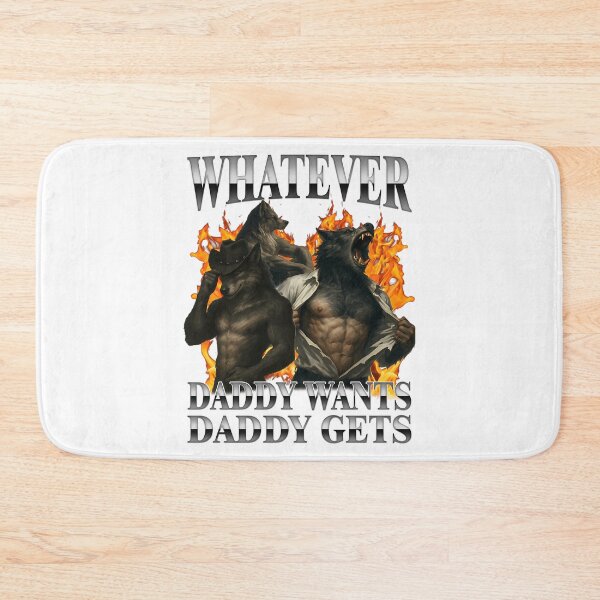 Item preview, Whatever Daddy Wants Daddy Gets designed and sold by evaejulias.