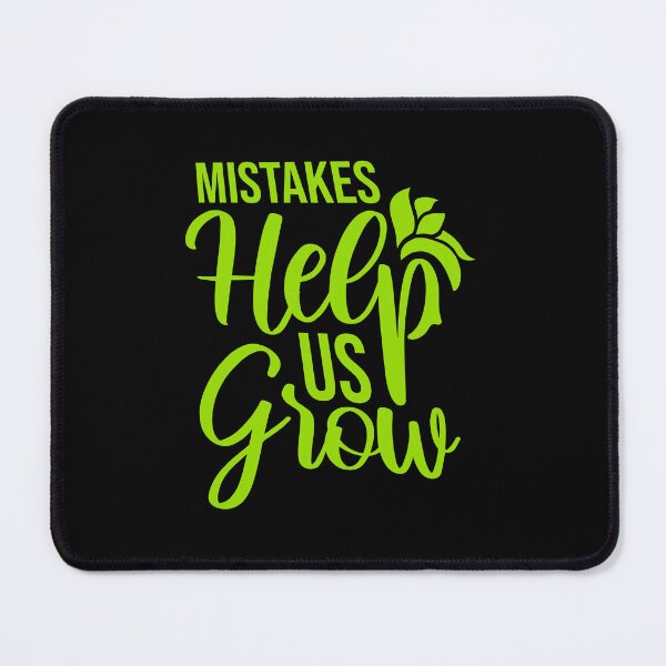 Item preview, Mistakes Help Us Grow Funny Motivational Growth Quote designed and sold by shirt-o-mat.
