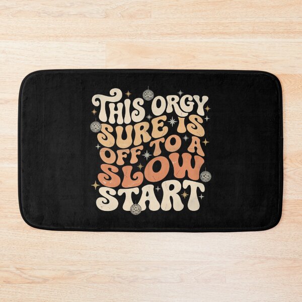 Item preview, This Orgy Sure Is Off To A Slow Start designed and sold by evaejulias.