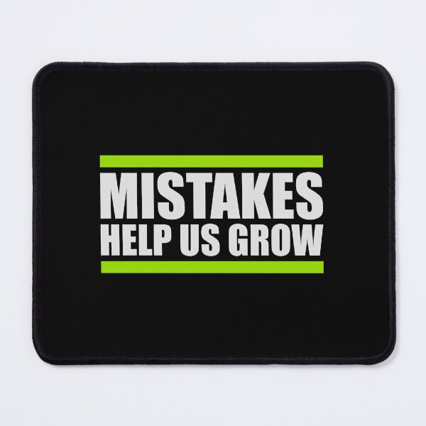 Item preview, Mistakes Help Us Grow Funny Motivational Growth Quote designed and sold by shirt-o-mat.