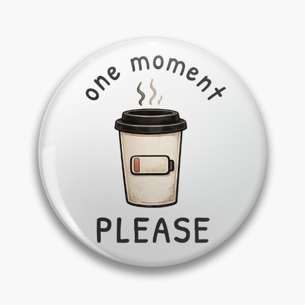 Item preview, One Moment Please – System Pause Humor designed and sold by ChernotytskaArt.