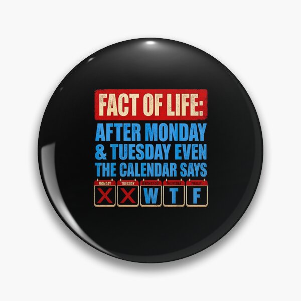 Item preview, Funny Calendar Saying Fact Of Life WTF After Monday Tuesday designed and sold by Rahamkshop.