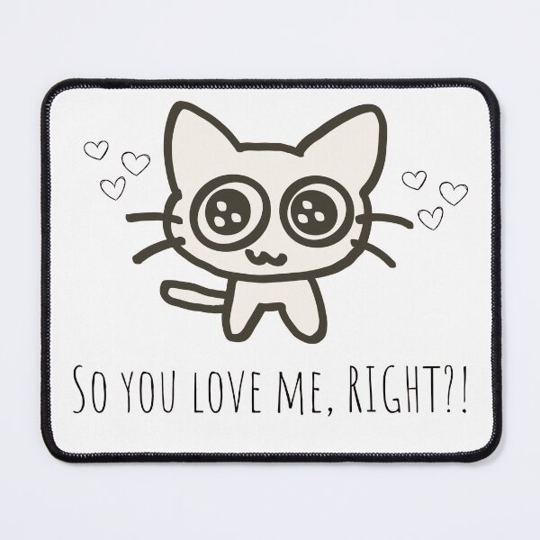 Item preview, Cute Big Eyed Cat - "So You Love Me, Right?!" Funny Kitty Art designed and sold by Rehnair.