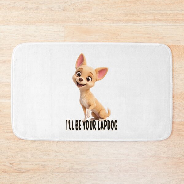 Item preview,  Chihuahua. I’ll be your lapdog designed and sold by SmARTNiki.
